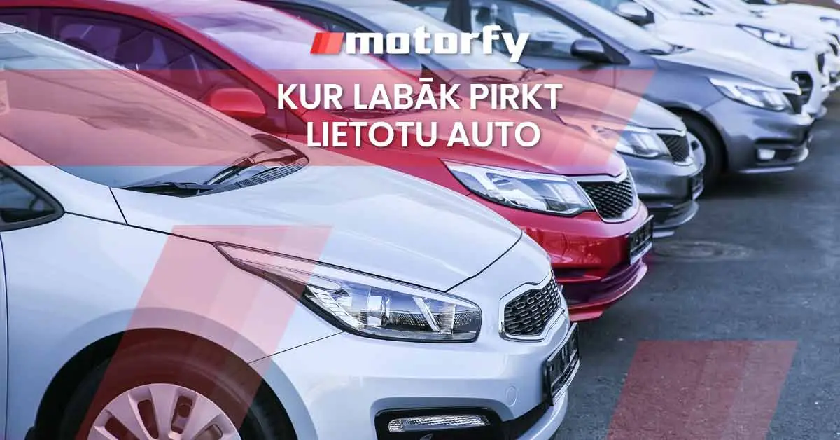 Kur labāk pirkt lietotu auto
